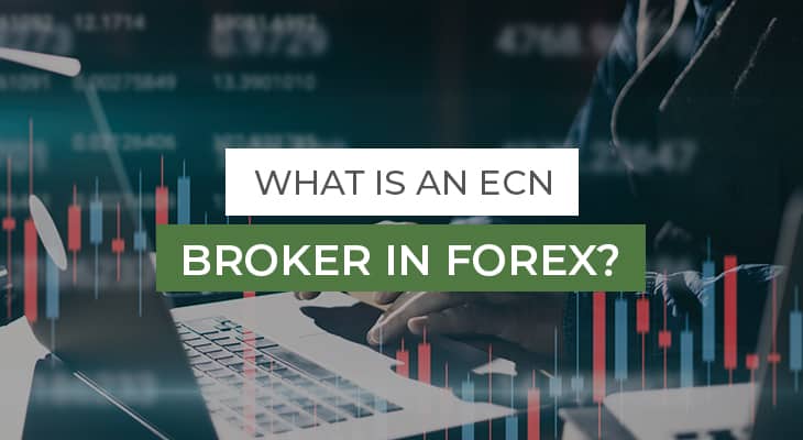 ECN Broker Overview, Characteristics, and Advantages